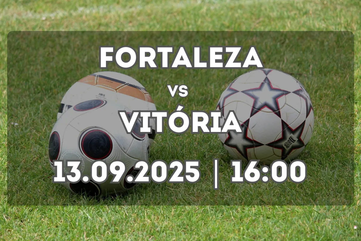 Fortaleza x Vitória: análise e prognóstico para 13.09.2025