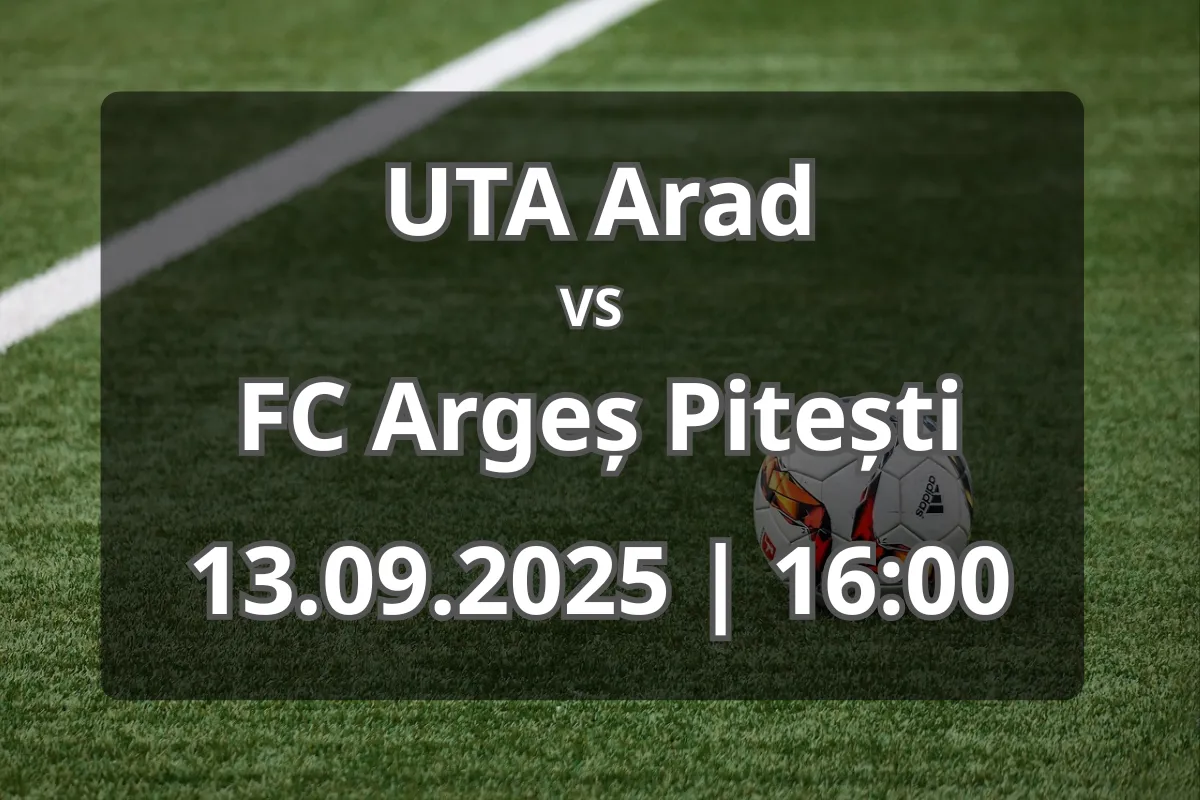 UTA Arad – FC Argeș Pitești, duel echilibrat în Superliga (13.09.2025, 16:00)