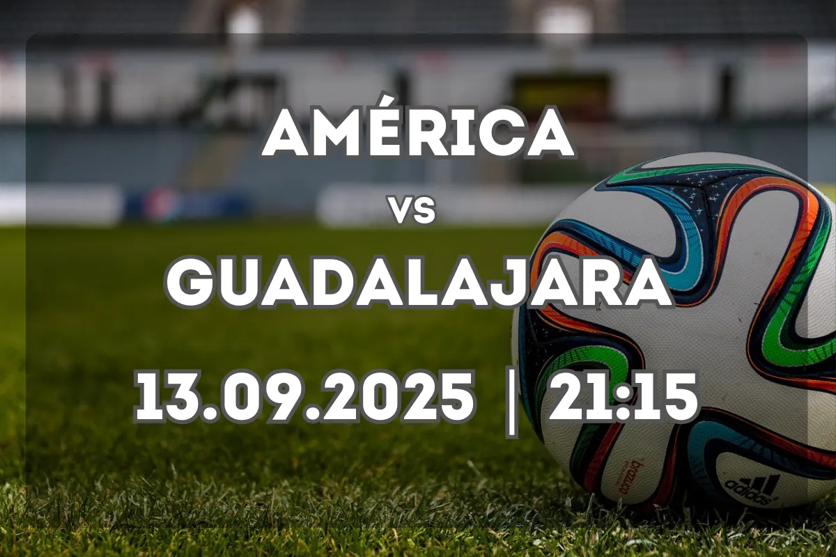 América vs Guadalajara: análisis y pronóstico del Clásico Nacional
