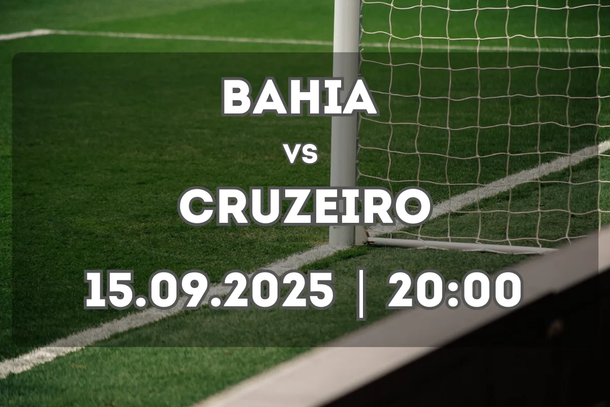 Bahia x Cruzeiro: análise e prognóstico (15.09.2025, 20:00)