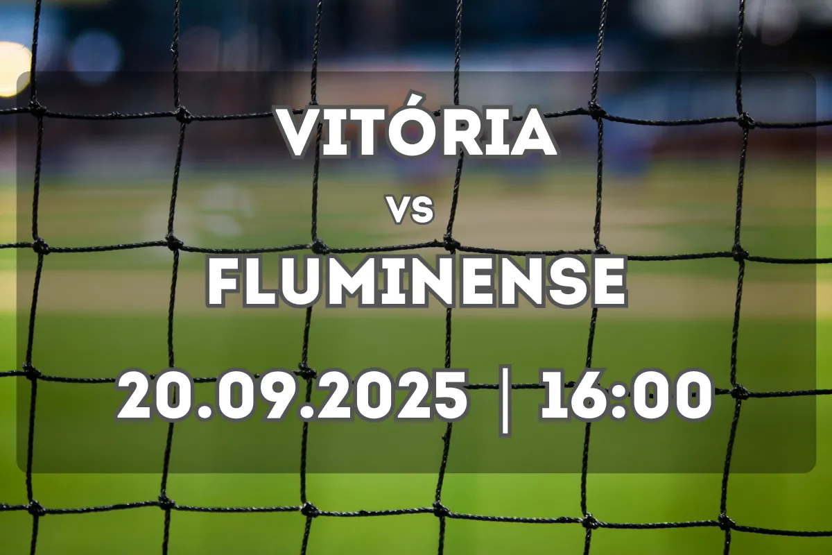 Vitória x Fluminense: confronto no Brasileirão (20.09.2025, 16:00)