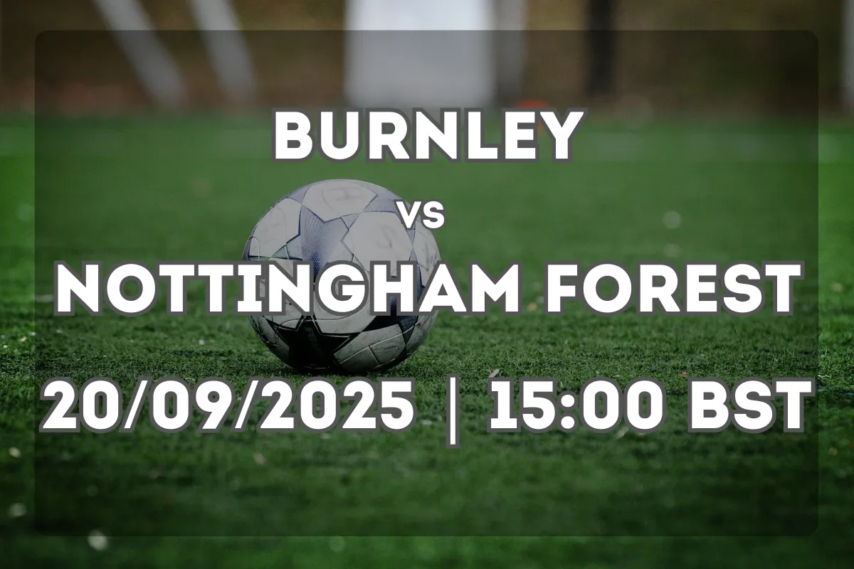 Burnley vs Nottingham Forest: Match Preview and Prediction