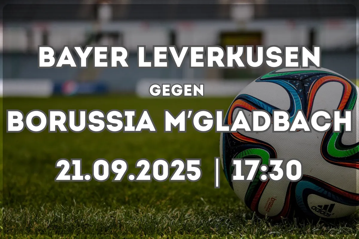 Bayer Leverkusen – Borussia M’gladbach: Analyse und Prognose