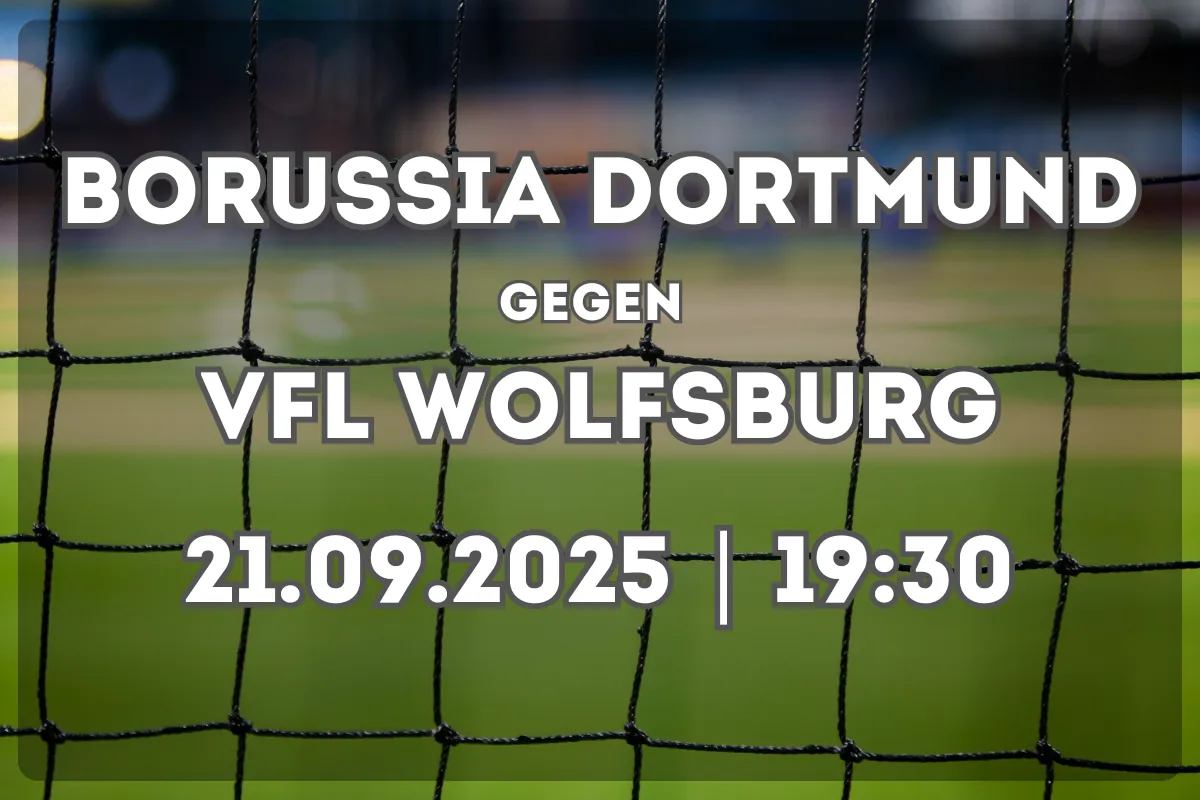Borussia Dortmund vs. VfL Wolfsburg: Analyse und Prognose (21.09.2025, 19:30)