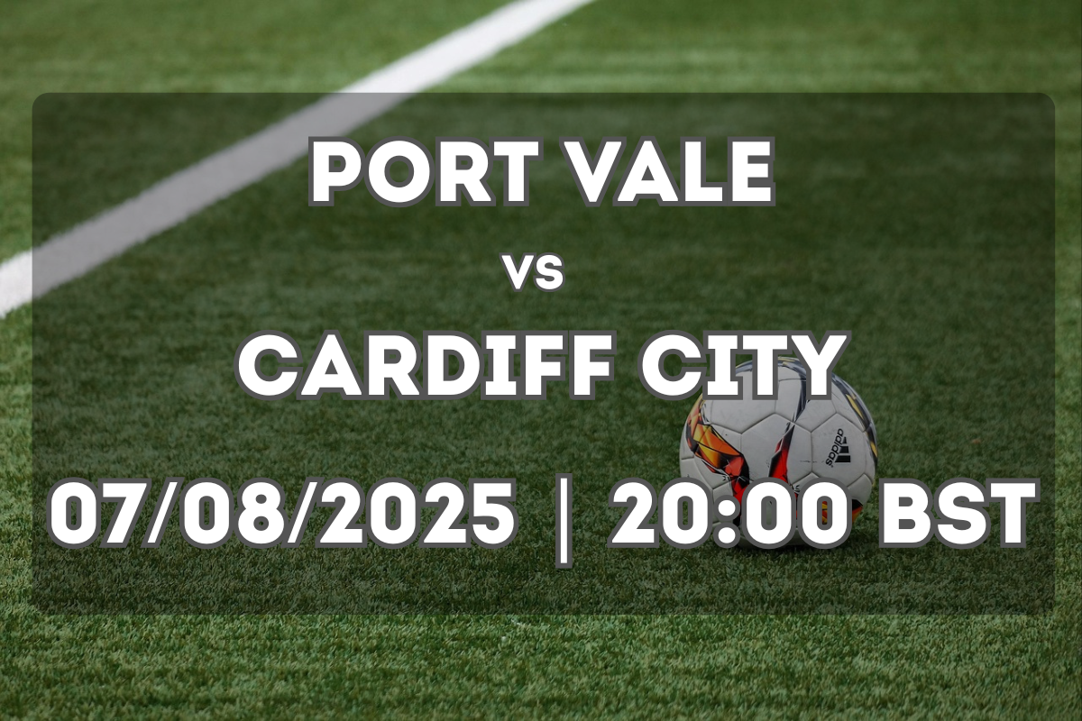 Preview: Port Vale vs Cardiff City (07/08/2025, 20:00 BST)