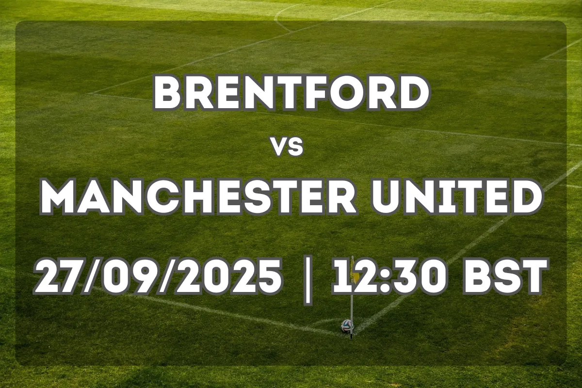 Brentford vs Manchester United: Preview and Prediction (27.09.2025 | 12:30 BST)