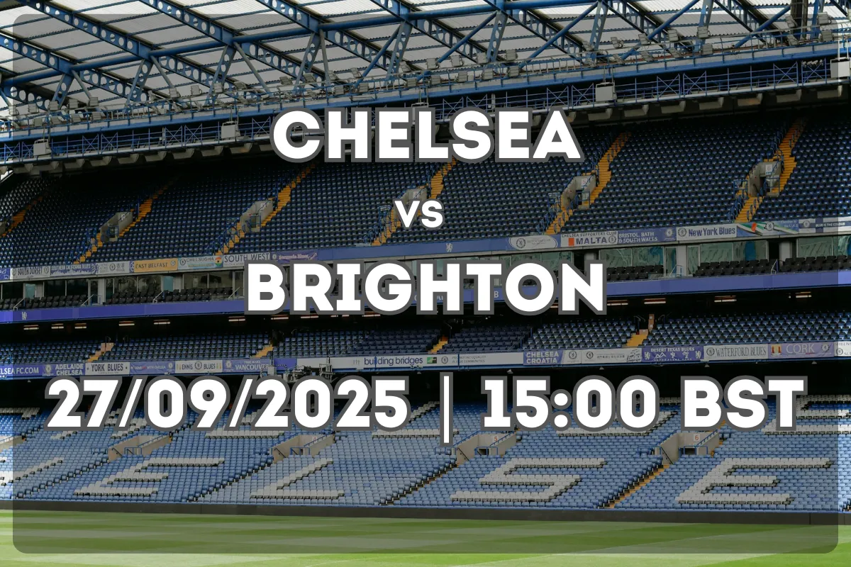 Chelsea vs Brighton: Complete Match Preview and Prediction