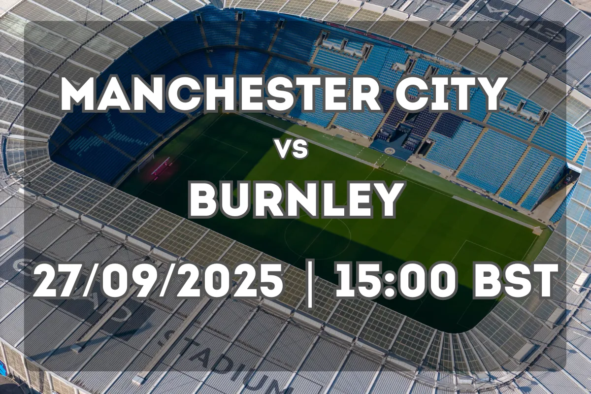 Manchester City vs Burnley: Detailed Preview and Prediction