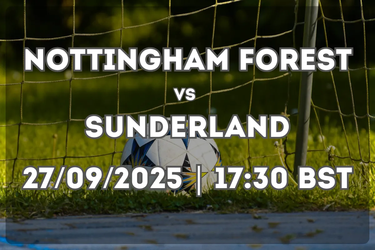 Nottingham Forest vs Sunderland: Analysis and Prediction for 27 September