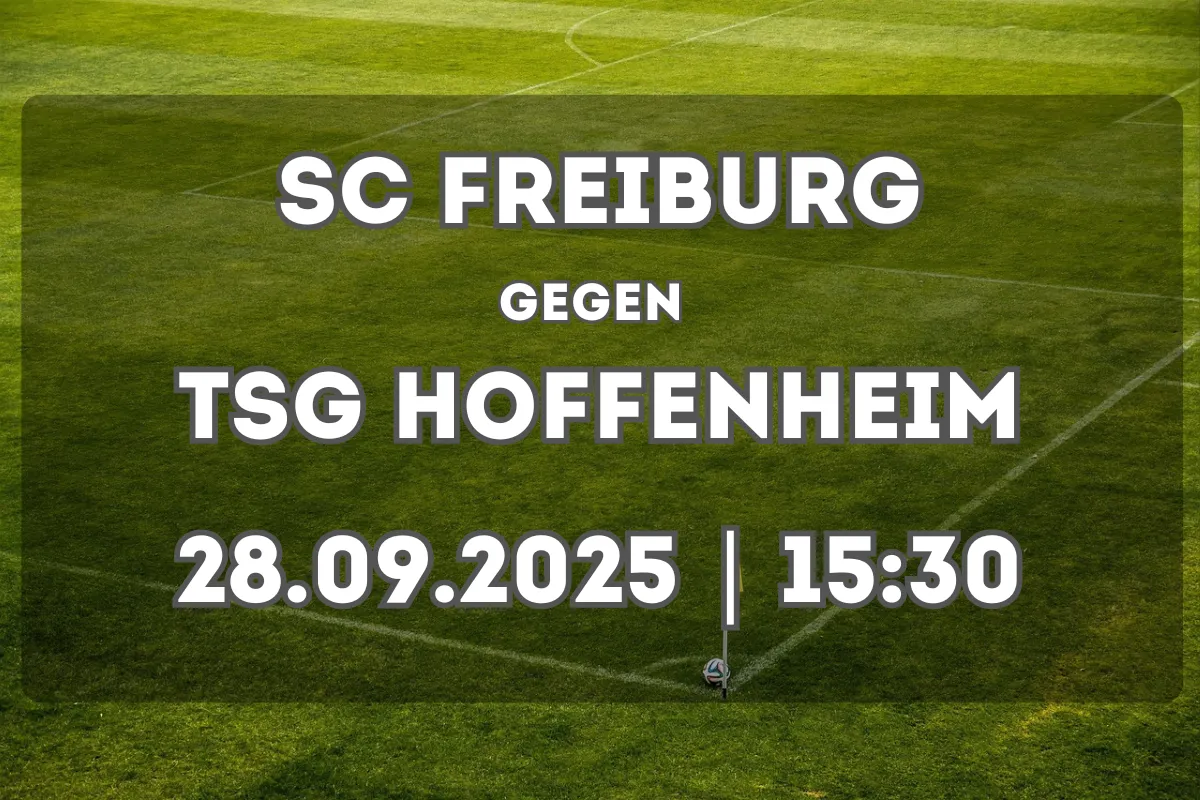 SC Freiburg gegen TSG Hoffenheim: Analyse und Prognose (28.09.2025, 15:30)