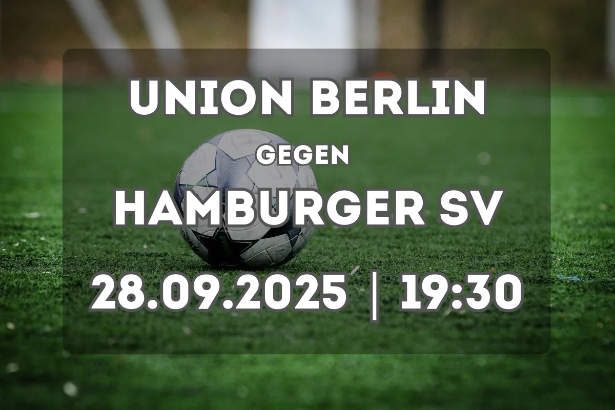 Union Berlin – Hamburger SV: Analyse und Prognose (28.09.2025, 19:30 Uhr)