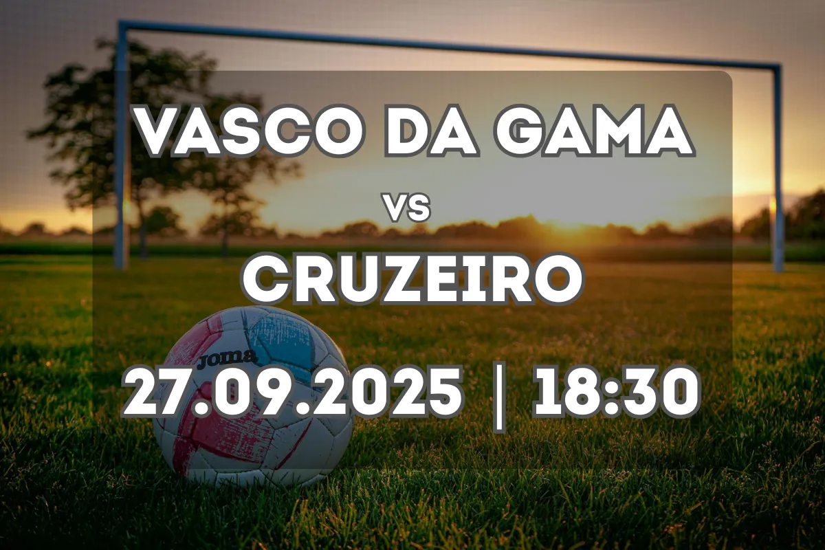 Vasco da Gama x Cruzeiro – Prévia e Prognóstico (27/09/2025, 18:30)