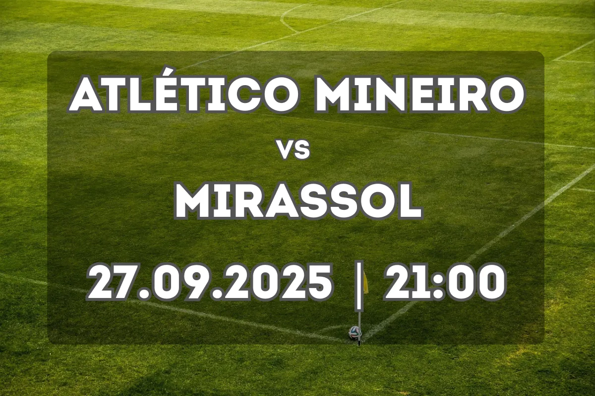 Atlético Mineiro x Mirassol: análise e prognóstico (27/09)