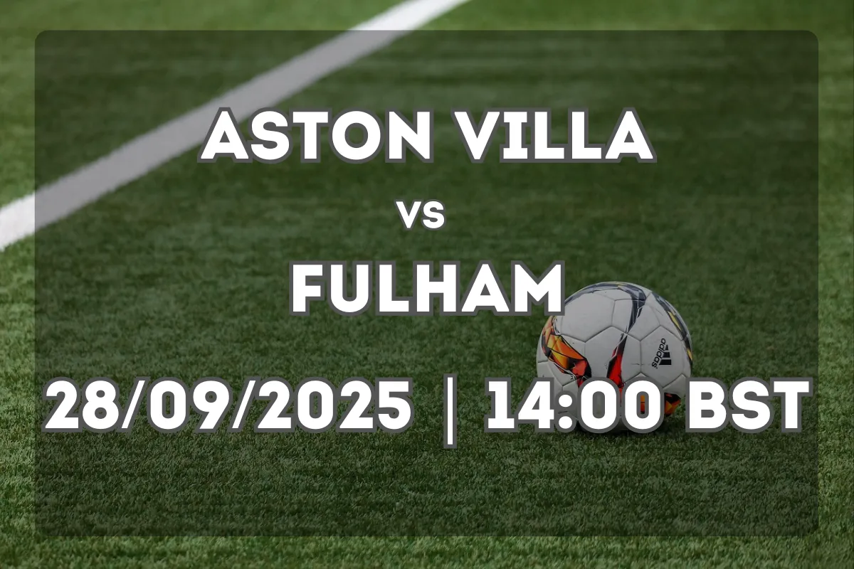 Aston Villa – Fulham: Preview and Prediction for 28.09.2025