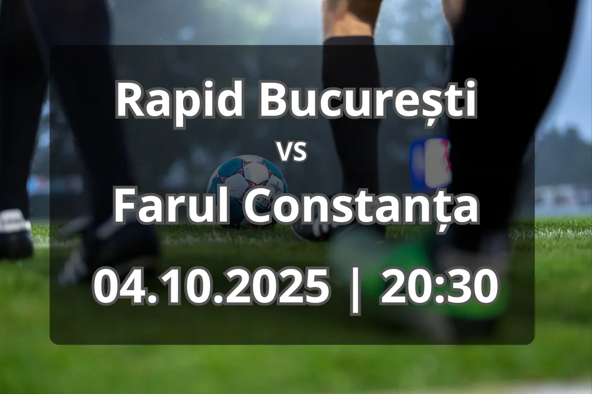 Rapid București – Farul Constanța: Previzualizare și pronostic (04.10.2025, 20:30)