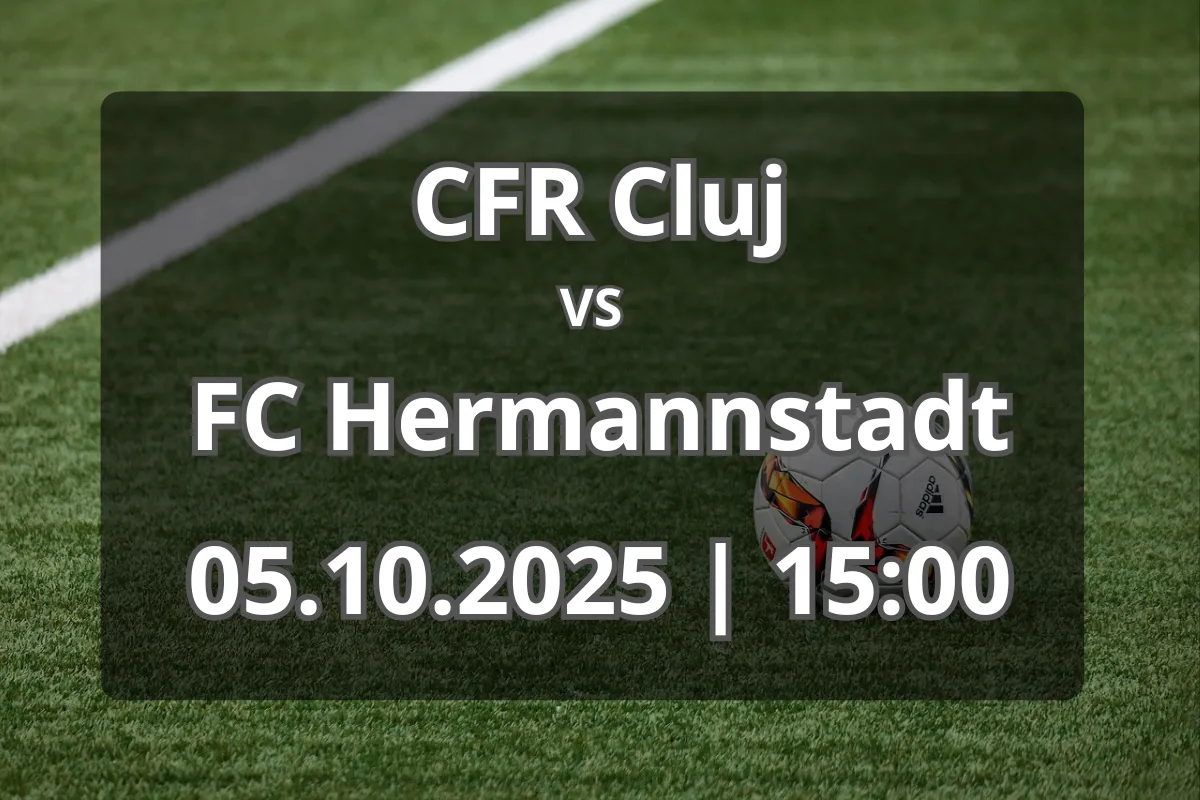 CFR Cluj – FC Hermannstadt: Duel echilibrat în SuperLiga pe 05.10.2025