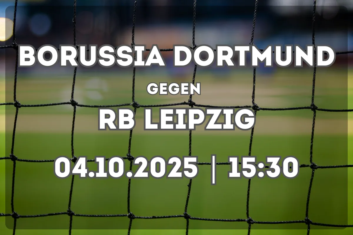 Borussia Dortmund – RB Leipzig: Vorschau und Prognose (04.10.2025, 15:30 Uhr)