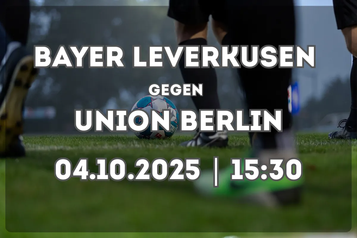 Bayer Leverkusen – Union Berlin: Vorschau und Analyse (04.10.2025, 15:30 Uhr)