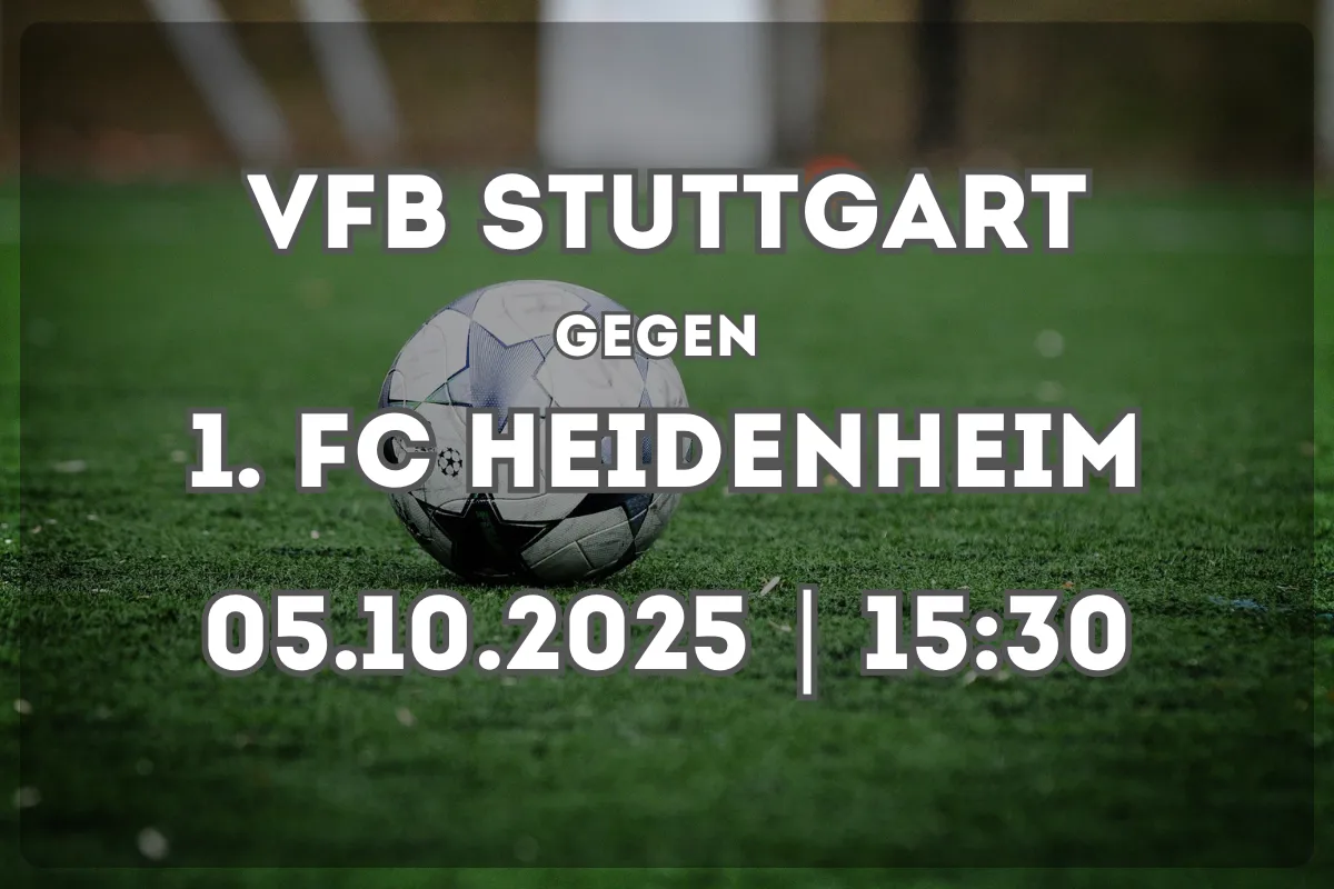 Stuttgart gegen Heidenheim: Analyse und Einschätzung vor dem Duell