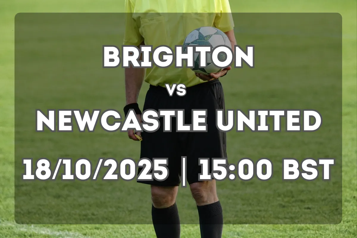 Brighton vs Newcastle: Premier League Preview (18.10.2025, 15:00 BST)