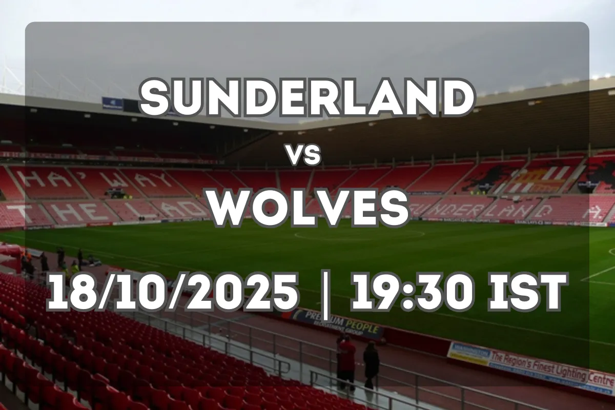 Football Preview: Sunderland vs Wolverhampton Wanderers (18/10/2025 | 19:30)