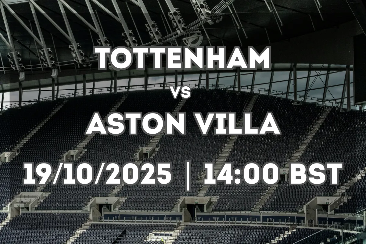 Tottenham Hotspur – Aston Villa: Premier League Showdown and Match Outlook