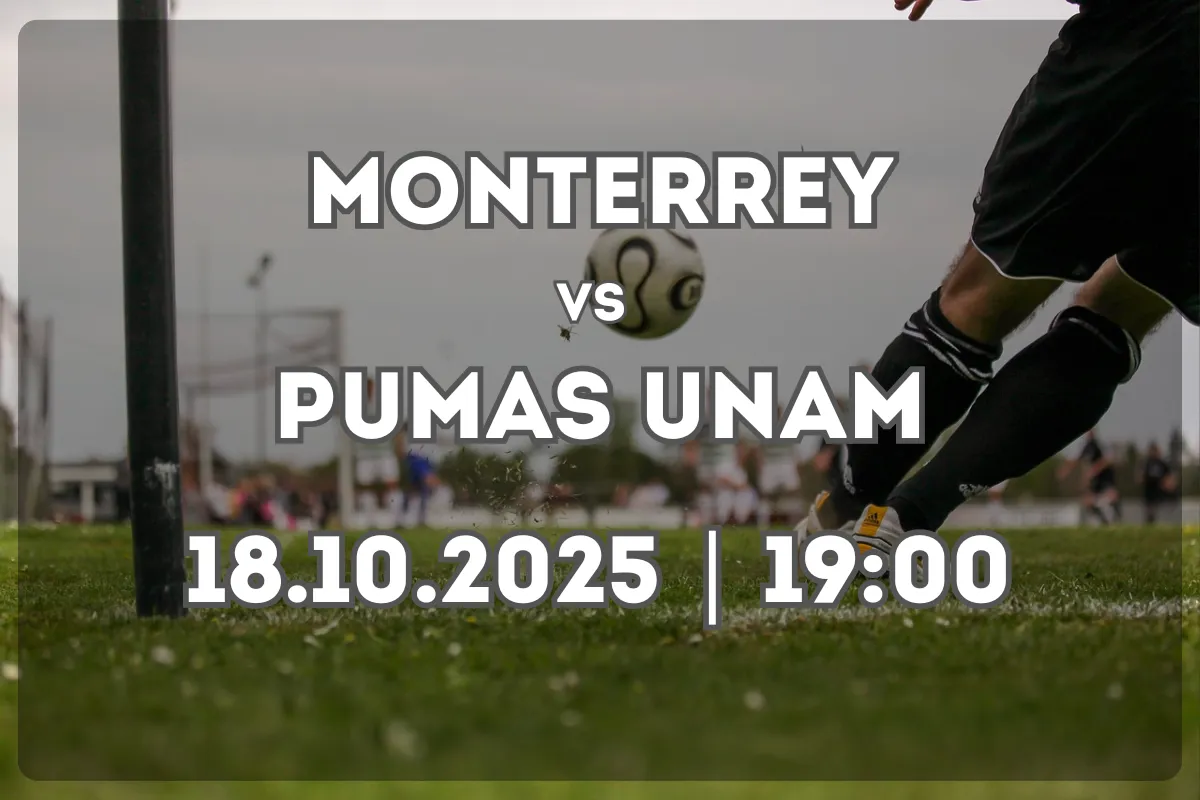 Duelo entre Monterrey y Pumas UNAM: análisis y pronóstico (18.10.2025, 19:00)