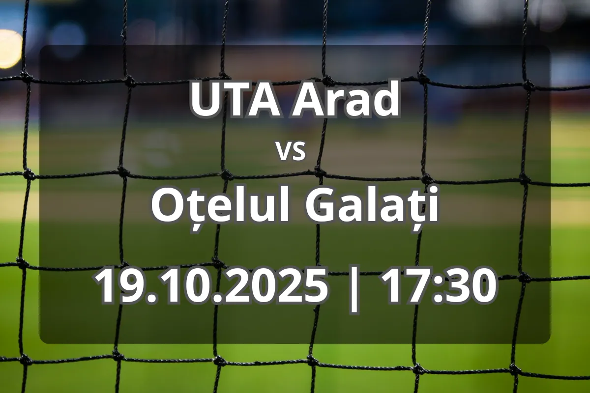 UTA Arad – Oțelul Galați, duel echilibrat în Superligă (19.10.2025, 17:30)