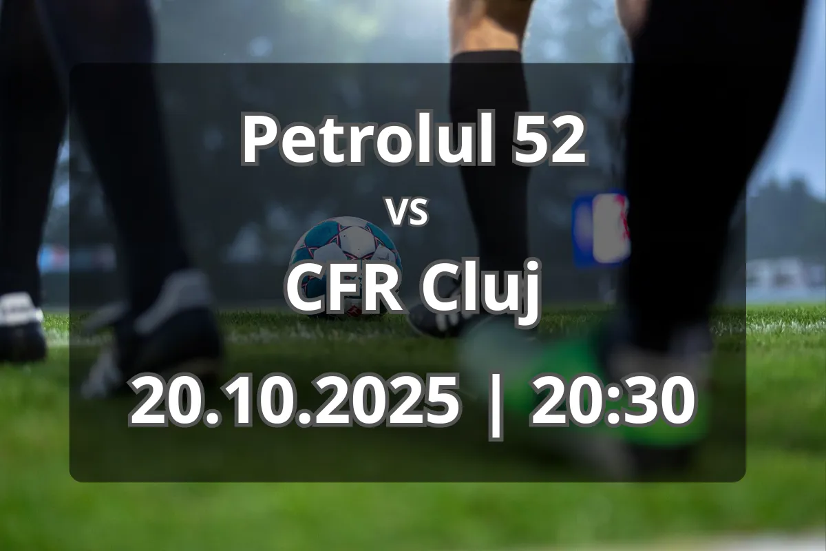 Petrolul 52 – CFR Cluj: analiză completă și pronostic pentru duelul de la Ploiești