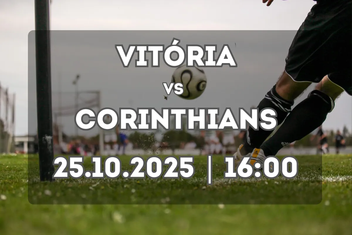 Vitória x Corinthians: Duelo em Salvador Pode Mudar o Rumo do Brasileirão