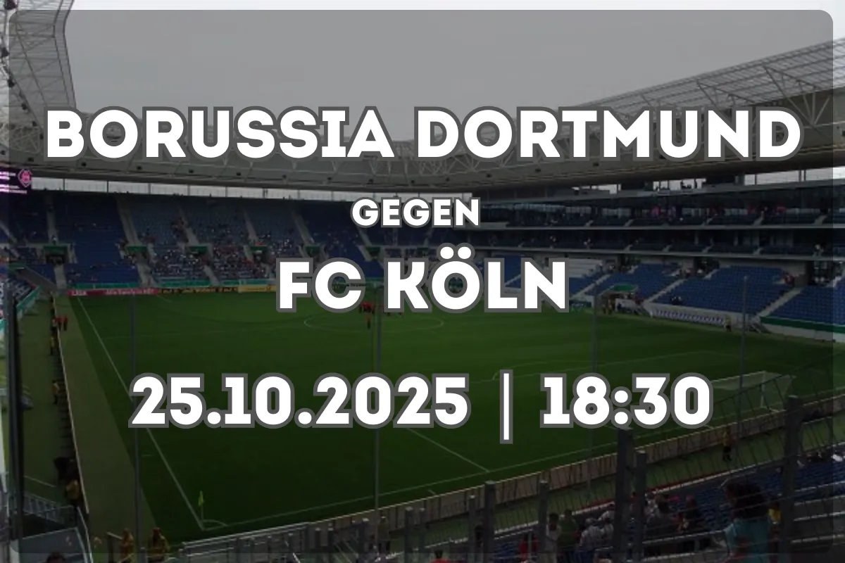 Borussia Dortmund – FC Köln: Analyse, Trends und Spielprognose