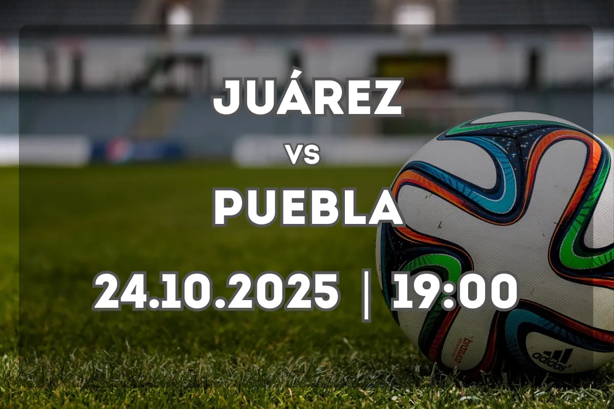 Juárez – Puebla: previa, análisis y pronóstico (24.10.2025 | 19:00 hora de México)