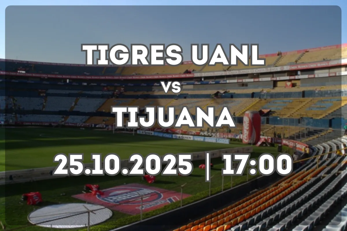 Duelo intenso en Monterrey: Tigres UANL frente a Tijuana – previa y pronóstico