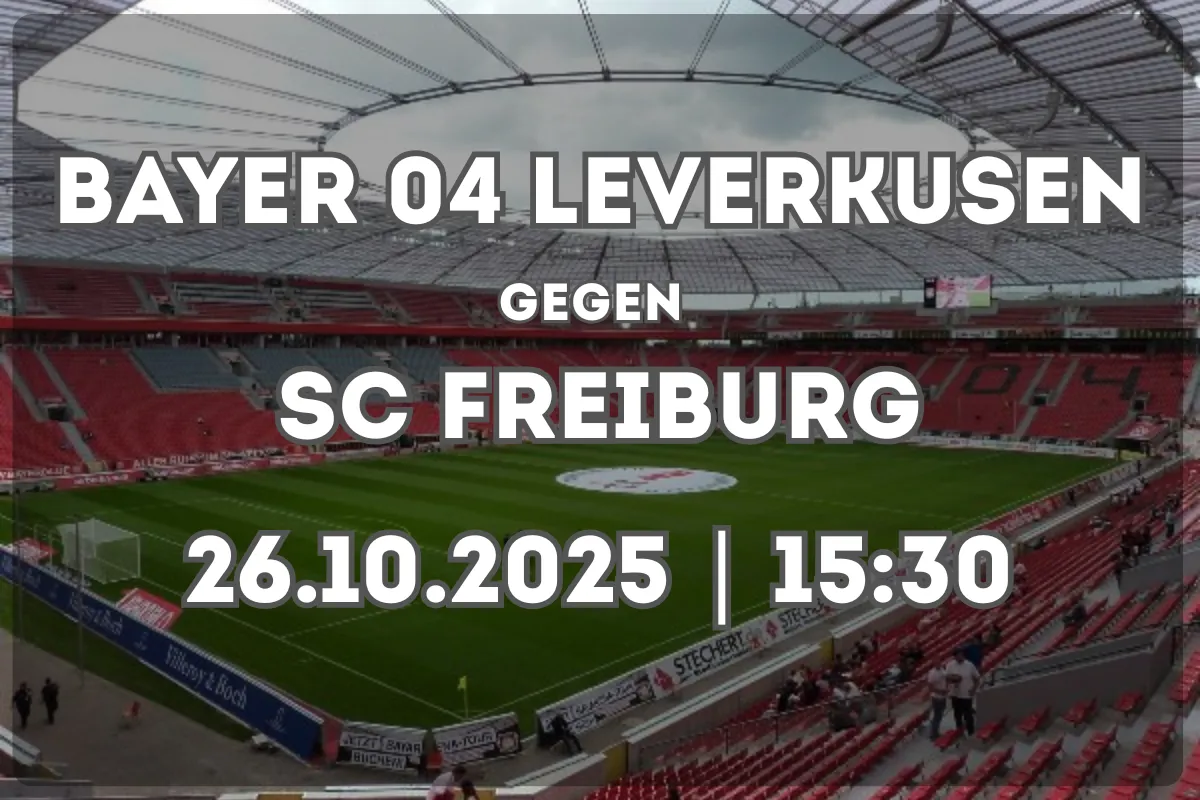 Leverkusen – Freiburg: Vorschau und Einschätzung zum Duell am 26.10.2025