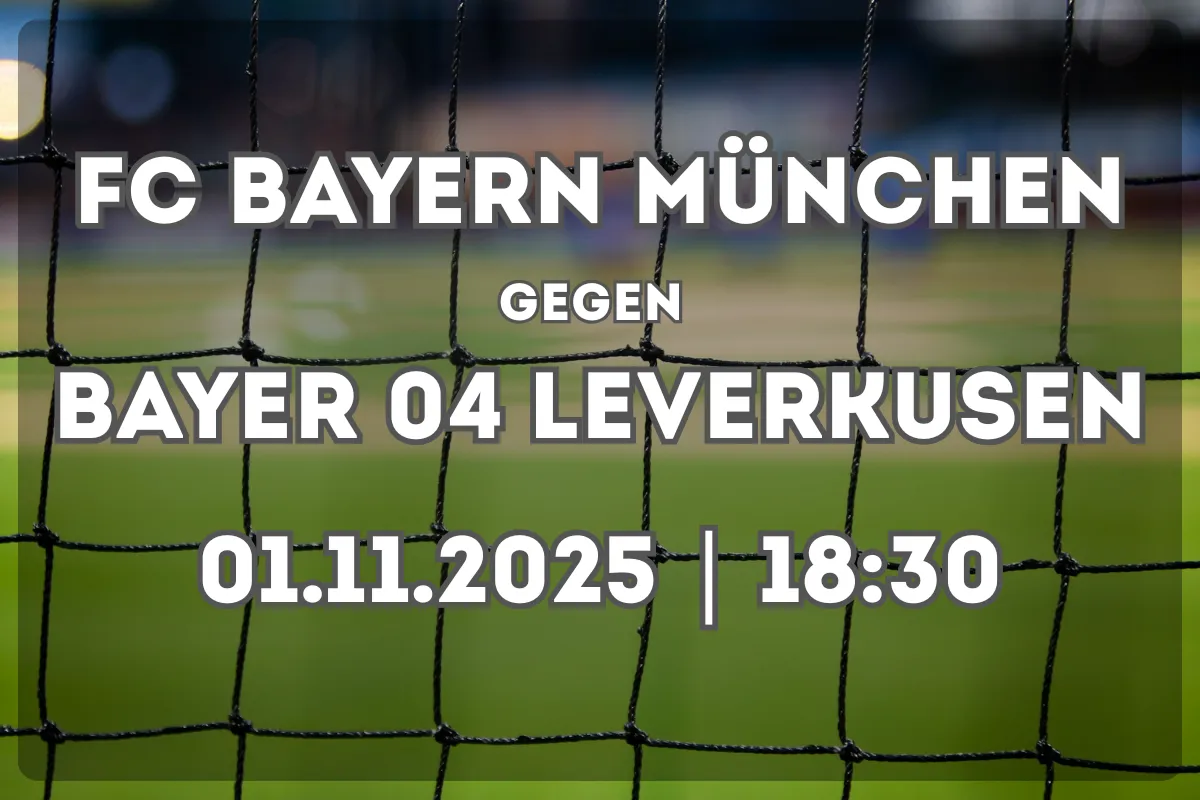 Topspiel in München: FC Bayern trifft auf Bayer Leverkusen (01.11.2025, 18:30)