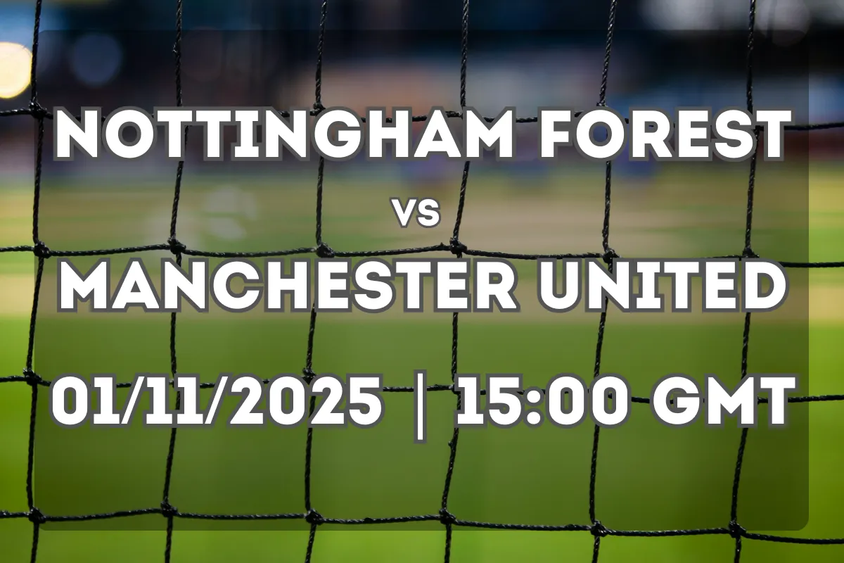 Nottingham Forest vs Manchester United (01/11/2025 | 15:00 GMT)