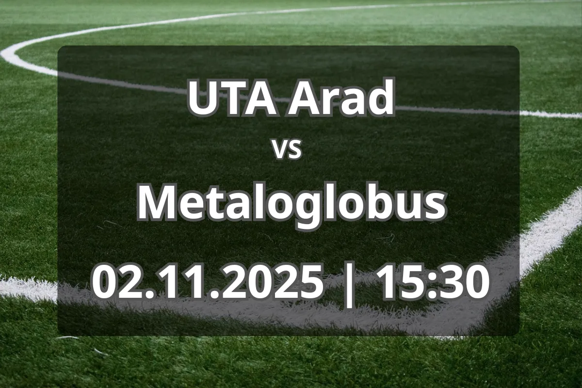 UTA Arad – Metaloglobus: Analiză și pronostic (02.11.2025)