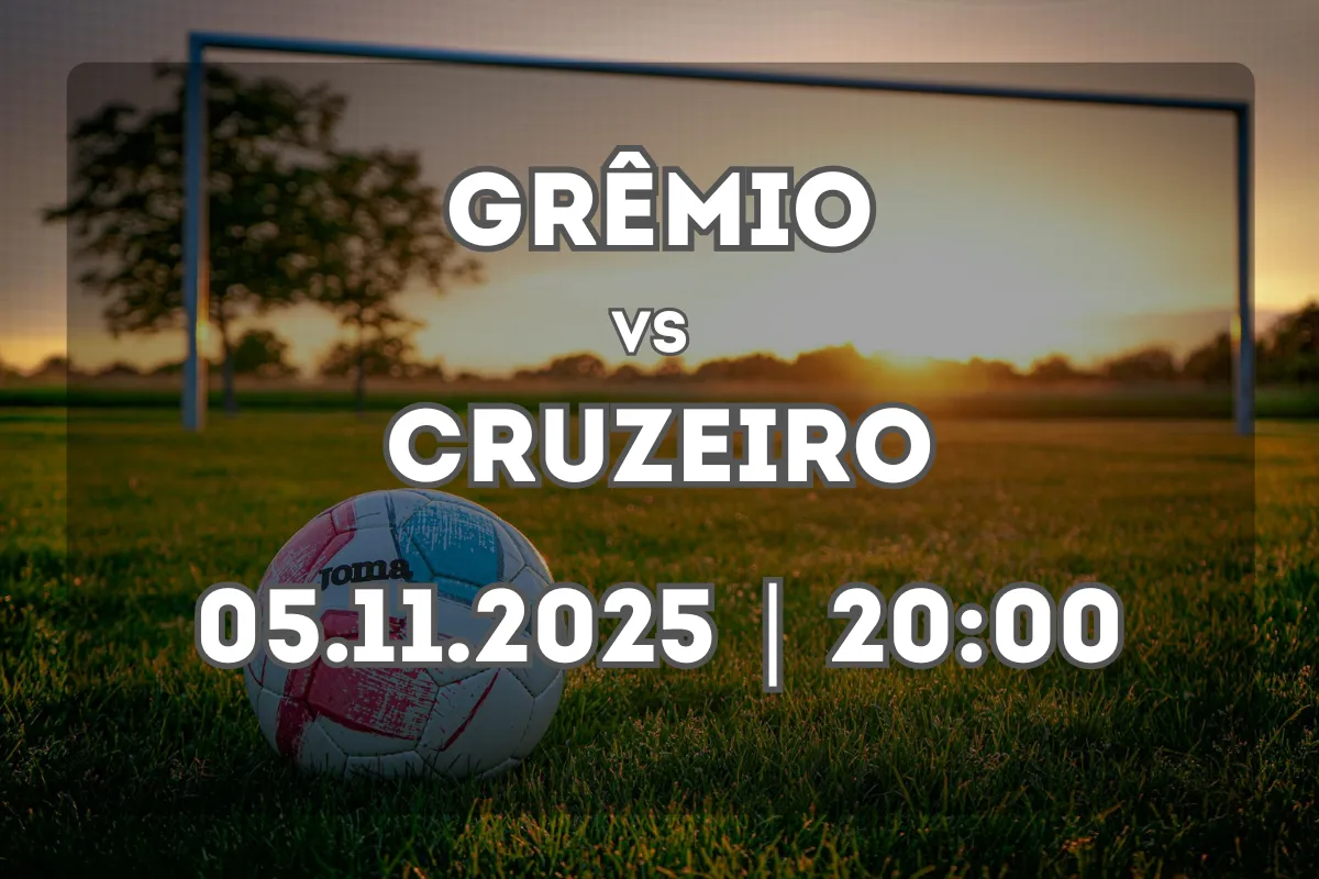 Grêmio x Cruzeiro: confronto decisivo na Arena do Grêmio (05.11.2025, 20:00)
