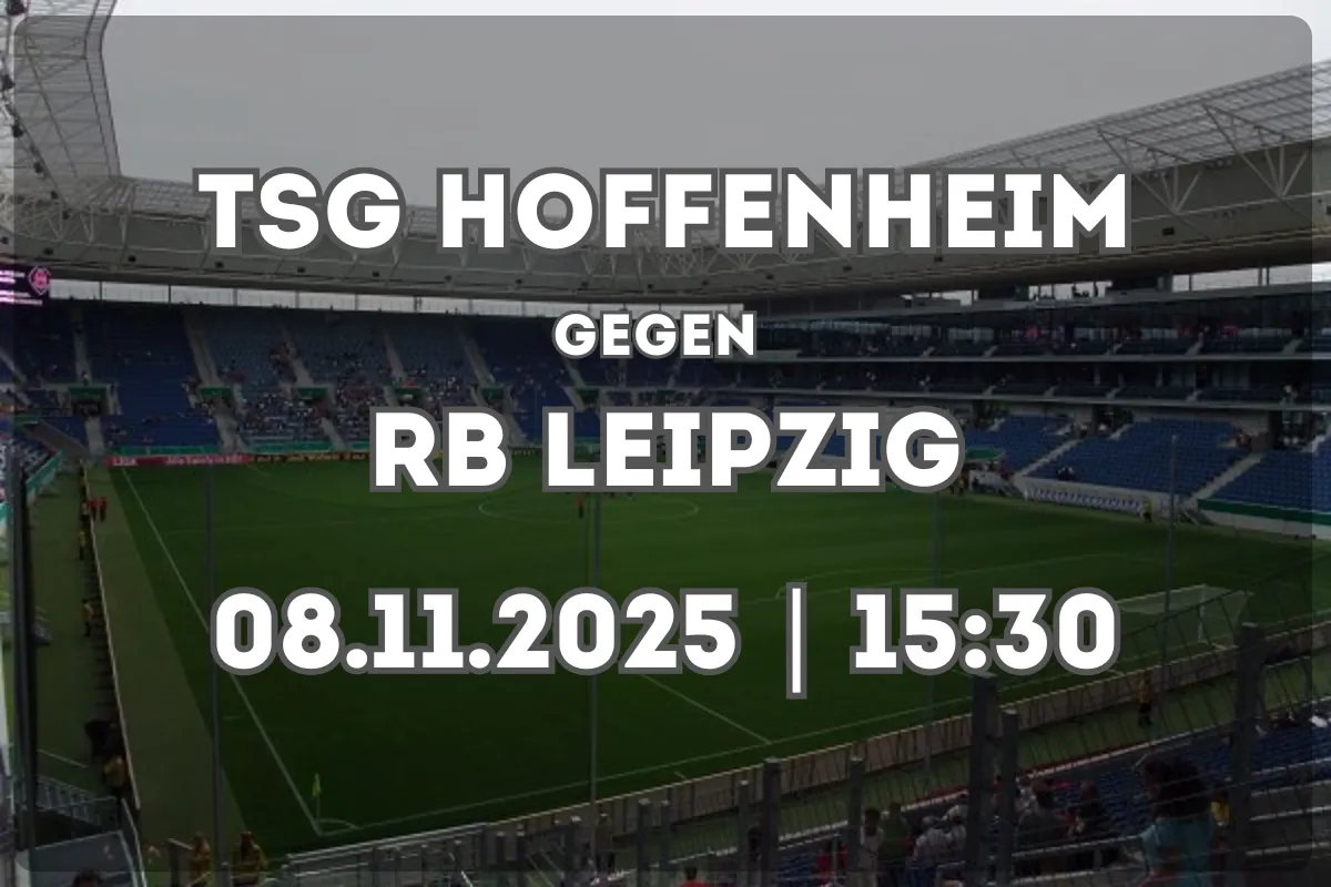 TSG Hoffenheim – RB Leipzig: Vorschau und Einschätzungen zum Bundesligaduell
