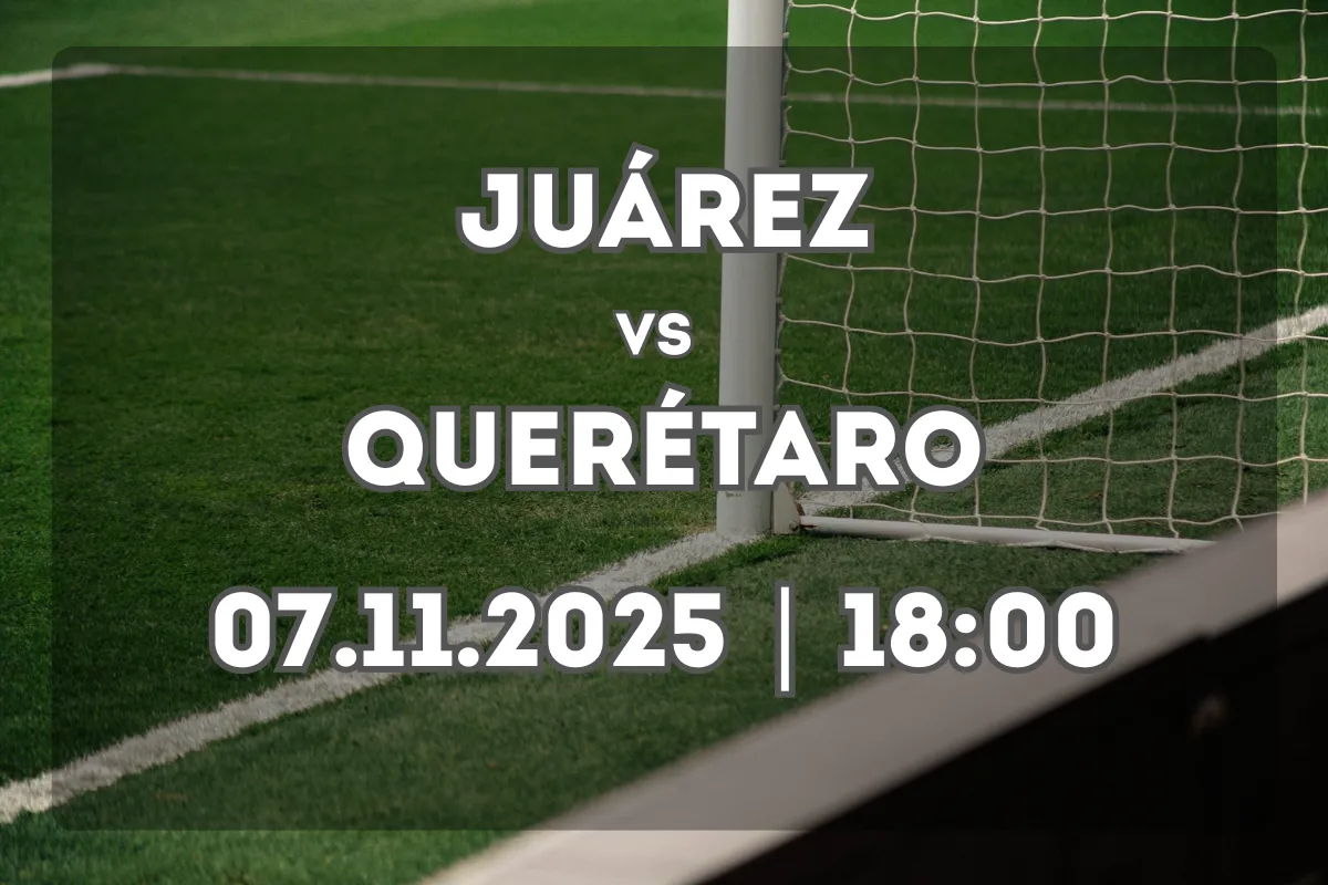 Juárez vs Querétaro: análisis y pronóstico del duelo (07.11.2025, 18:00)