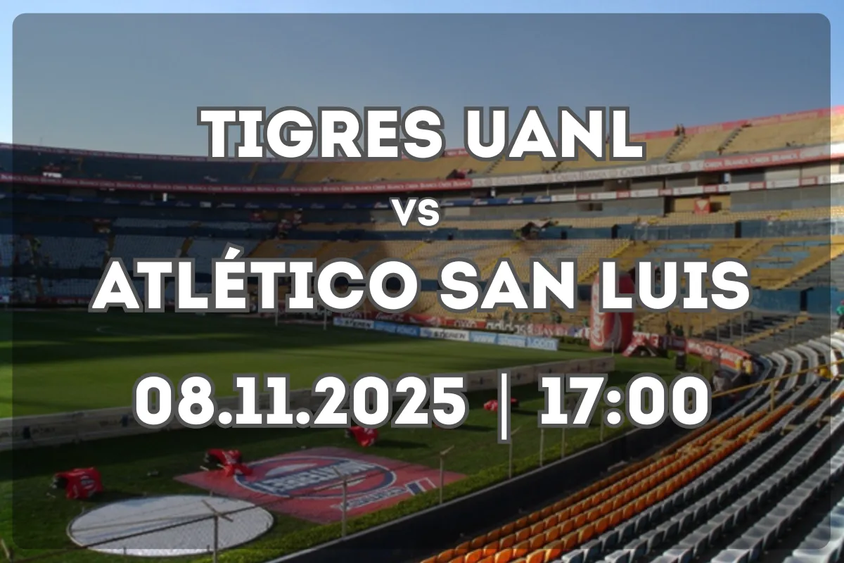 Tigres UANL vs Atlético San Luis: Análisis y expectativas antes del partido