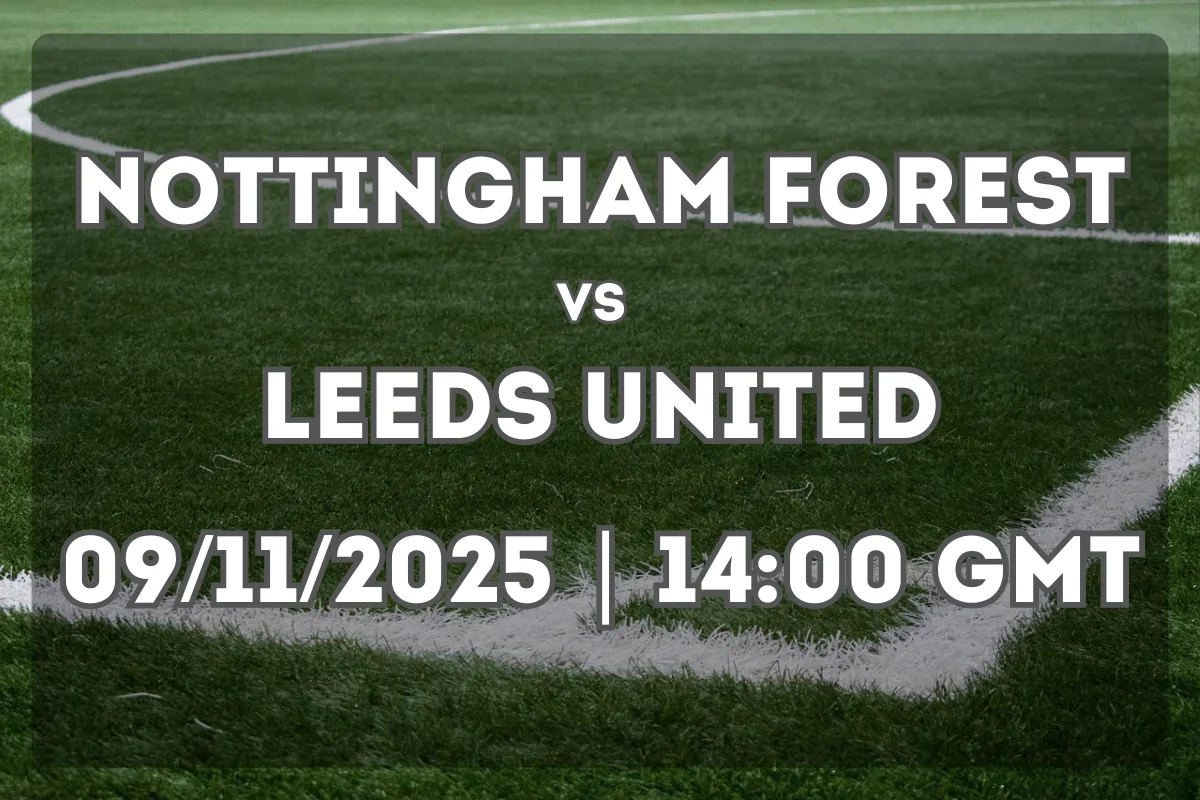 Key Clash: Nottingham Forest vs Leeds United – Full Preview and Prediction