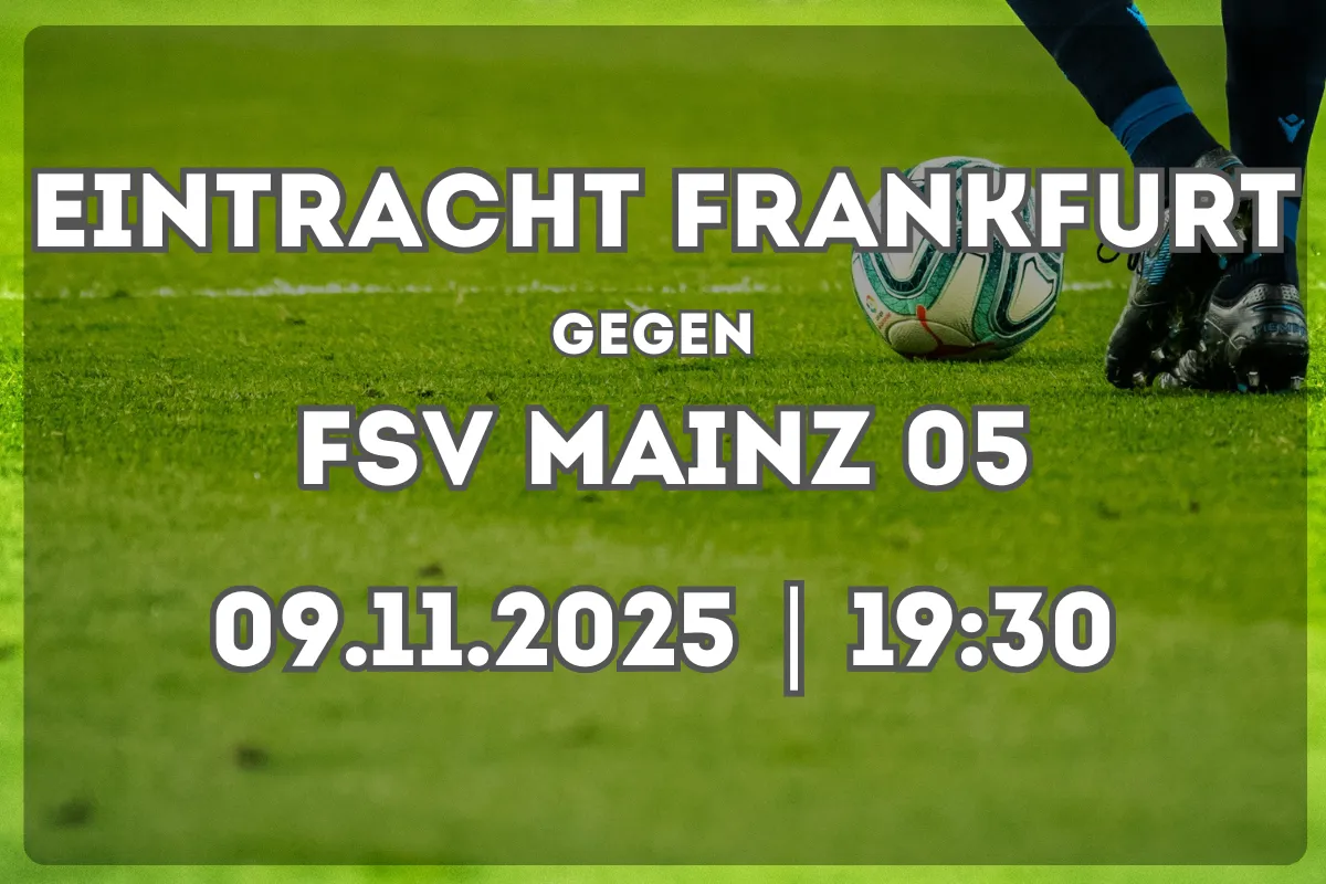 Eintracht Frankfurt vs FSV Mainz 05: Analyse, Trends und Prognose