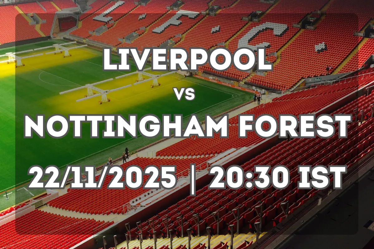 Liverpool vs Nottingham Forest (22/11/2025 | 20:30 IST) – Premier League