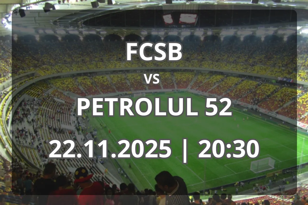 Derby la București: FCSB vs Petrolul 52 (22.11.2025, 20:30)