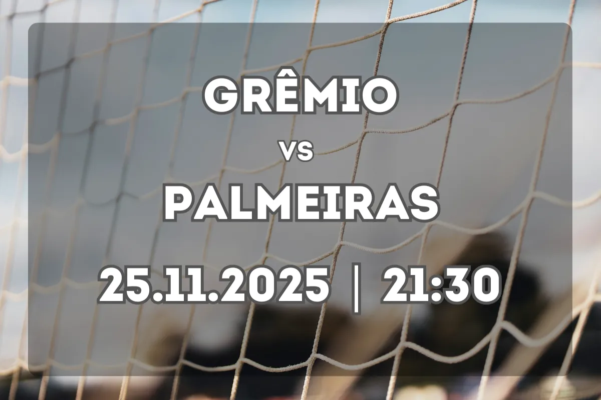 Grêmio x Palmeiras: duelo decisivo na Arena do Grêmio (25.11.2025, 21:30)