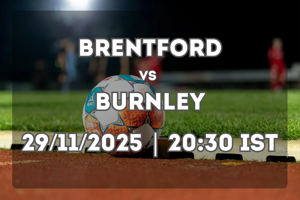 Brentford Aim for Home Boost Against Burnley (29/11/2025 | 20:30 IST)