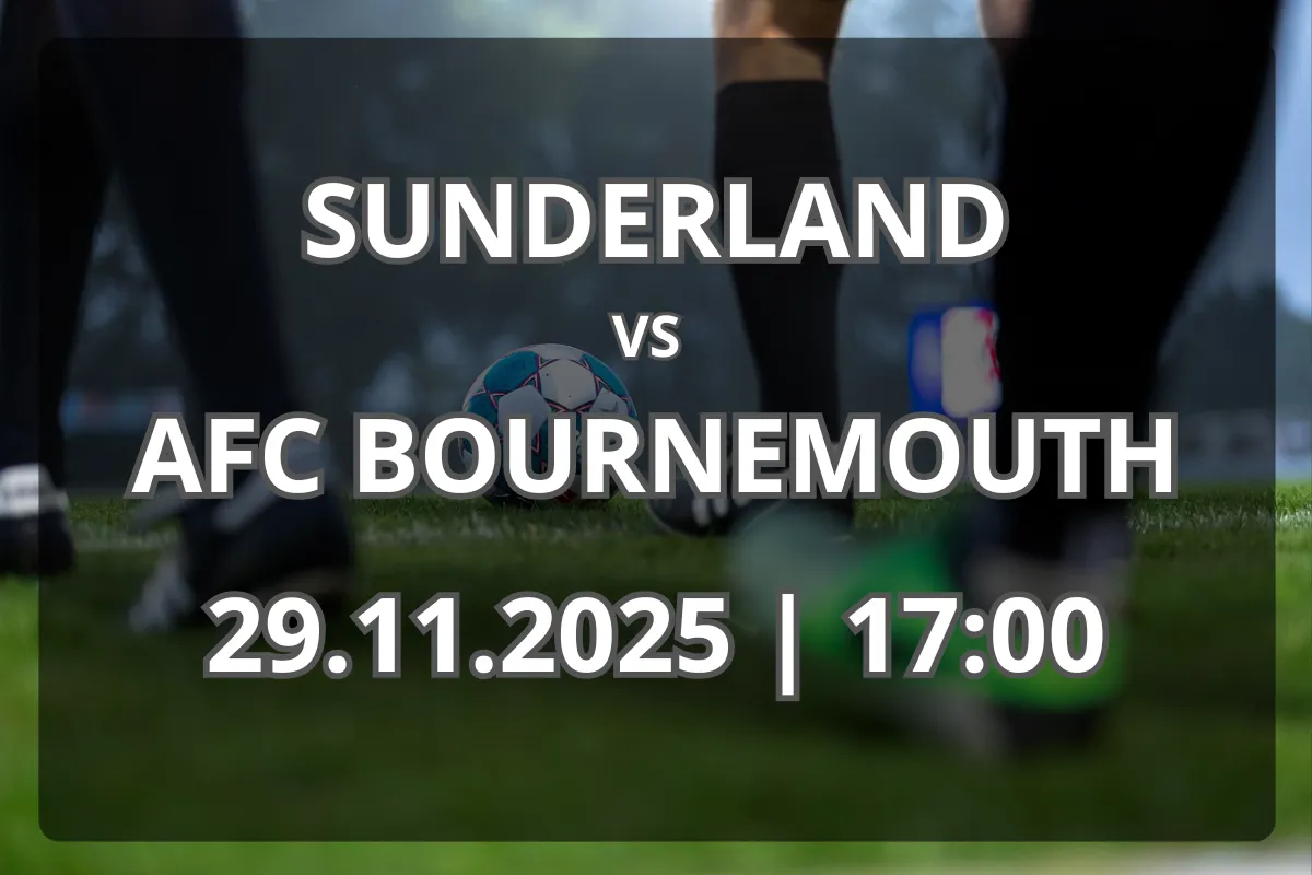 Sunderland – Bournemouth (29.11.2025): analiză, formă și pronostic