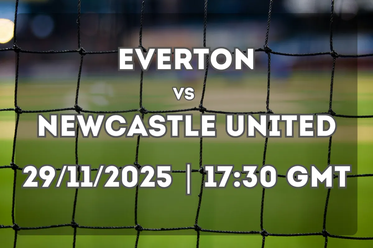 Everton vs Newcastle United (29/11/2025 | 17:30 GMT) – Full Match Preview