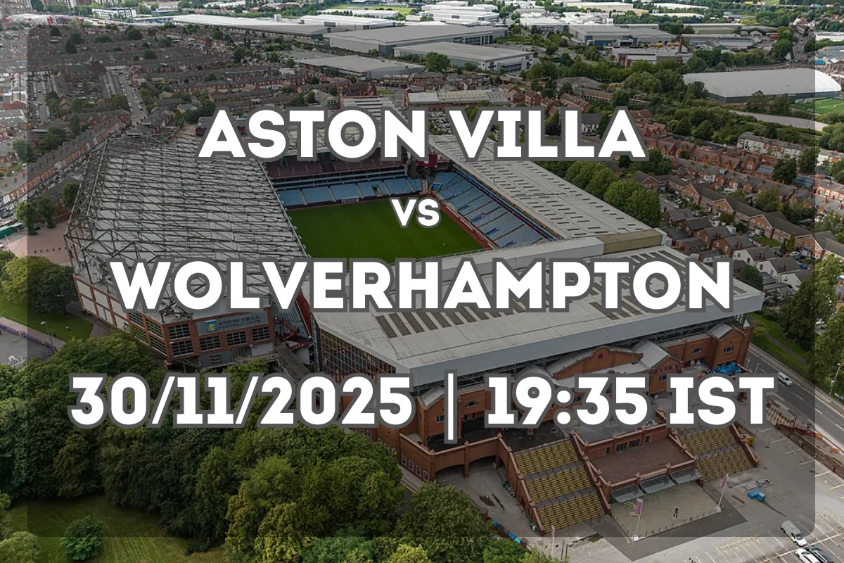 Aston Villa vs Wolverhampton Wanderers (30/11/2025 | 19:35 IST)